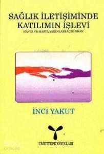 Sağlık İletişiminde Katılımın İşlevi