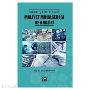 Sağlık İşletmelerinde Maliyet Muhasebesi ve Analizi