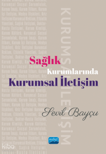 Sağlık Kurumlarında Kurumsal İletişim; Haber Editörlüğü ve Çerçeveleme