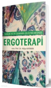 Sağlık ve İyi olmanın Geliştirilmesinde Ergoterapi