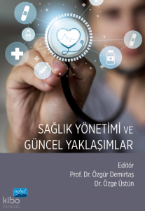 Sağlık Yönetimi ve Güncel Yaklaşımlar