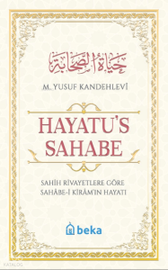 Sahih Rivayetlere Göre Sahabe-i Kiram'ın Hayatı - Hayatus Sahabe