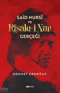 Said Nursî Ve Risale-i Nur Gerçeği