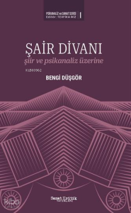 Şair Divanı;Şiir Ve Psikanaliz Üzerine