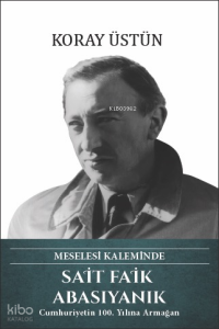Sait Faik Abasıyanık (Ciltli);Meselesi Kaleminde