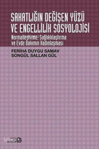 Sakatlığın Değişen Yüzü ve Engellilik Sosyolojisi