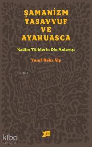 Şamanizm, Tasavvuf ve Ayahuasca