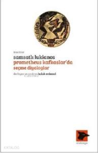 Samsatlı Lukianos; Prometheus Kafkaslar'da Seçme Diyaloglar