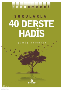 Sana Emanet - Sorularla 40 Derste Hadis