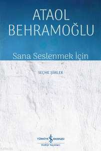 Sana Seslenmek İçin – Seçme Şiirler