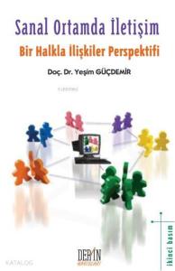 Sanal Ortamda İletişim; (Bir Halkla İlişkiler Perspektifi)