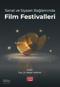 Sanat ve Siyaset Bağlamında Film Festivalleri