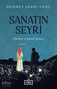 Sanatın Seyri; Edebiyat ve Felsefe Yazıları