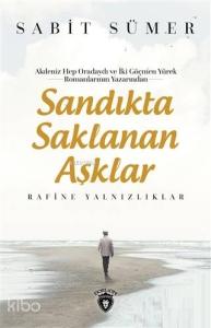 Sandıkta Saklanan Aşklar Rafine Yalnızlıklar