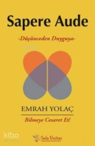 Sapere Aude; Düşünceden Duyguya