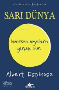 Sarı Dünya; İnanırsan Hayallerin Gerçek Olur