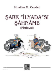 Şark "İlyada"sı Şâhnâme