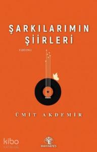 Şarkılarımın Şiirleri