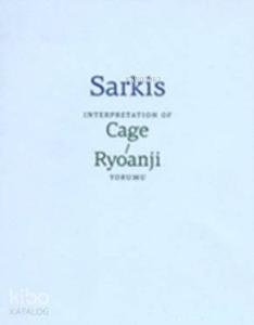 Sarkis: Cage/Ryoanji Yorumu; Sarkis: Interpretation of Cage/Ryoanji