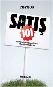 Satış 101; Başarılı Satış Profesyonellerinin Bilmesi Gereken Her Şey