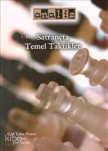 Satrançta Temel Taktikler; Seviyesi: Başlangıç - Orta Seviye