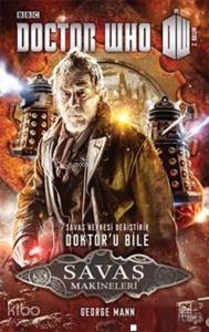 Savaş Makineleri - Doctor Who; Savaş Herkesi Değiştirir Doktor'u Bile