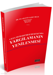 Savaş Yayınevi Ceza Muhakemesi Hukukunda Yargılamanın Yenilenmesi