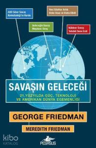 Savaşın Geleceği; 21. Yüzyılda Güç, Teknoloji ve Amerikan Dünya Egemenliği