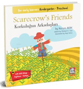 Scarecrow’s Friends - Korkuluğun Arkadaşları;For Early Learners Kindergarten Preschool Çift Dilli Kitap  İngilizce – Türkçe