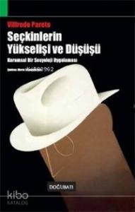 Seçkinlerin Yükselişi ve Düşüşü; Kuramsal Bir Sosyoloji Uygulaması