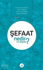 Şefaat Nedir Ne Değildir?