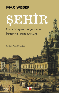 Şehir;Garp Dünyasında Şehrin ve İdaresinin Tarihi Serüveni