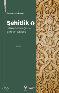Şehitlik 1; İslâm Geleneğinde Şehitlik Olgusu