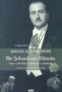 Şehzade Ali Vasıb Efendi : Bir Şehzadenin Hatıratı