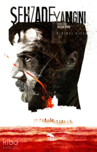 Şehzade Yangını (Birinci Kitap)