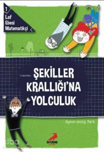Şekiller Krallığı'na Yolculuk; Laf Ebesi Matematikçi - 1
