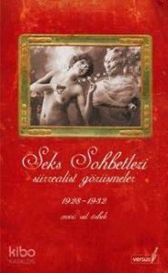 Seks Sohbetleri; Sürrealist Görüşmeler