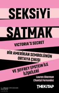 Seksiyi Satmak: Victoria’s Secret Bir Amerikan Sembolünün Ortaya Çıkışı ve Jeffrey Epstein ile İlişkileri