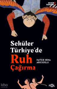 Seküler Türkiye’de Ruh Çağırma