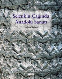Selçuklu Çağında Anadolu Sanatı