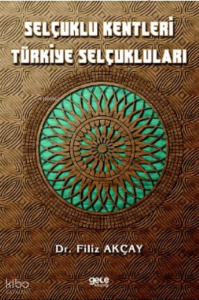 Selçuklu Kentleri Türkiye Selçukluları