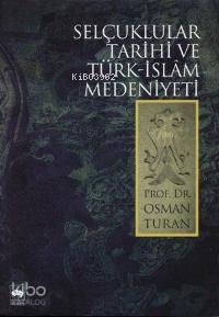 Selçuklular Tarihi ve Türk-islam Medeniyeti