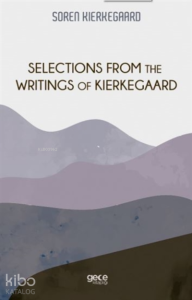 Selections From The Writings Of Kierkegaard