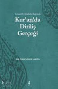 Semantik Analizler Işığında Kuranda Diriliş Gerçeği