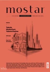 Semerkand Mostar Dergisi Sayı: 257 Temmuz 2026; Teknik, Medeniyet, Yabancılaşma