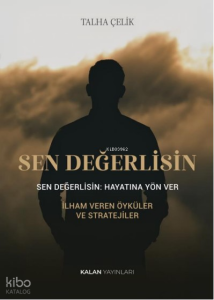 Sen Değerlisin: Hayatına Yön Ver