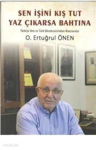 Sen İşini Kış Tut Yaz Çıkarsa Bahtına Türkiye'den ve Türk Bürokrasisinden Manzaralar