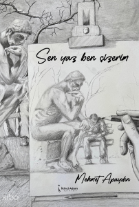 Sen Yaz Ben Çizerim