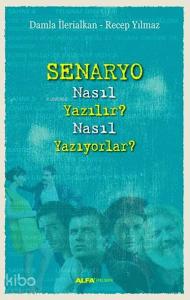 Senaryo Nasıl Yazılır? Nasıl Yazıyorlar?