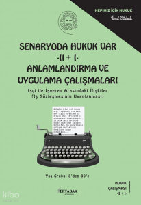 Senaryoda Hukuk Var - II + I - Anlamlandırma ve Uygulama Çalışmaları (Ciltli)